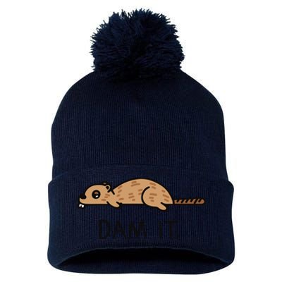 Funny Beaver Funny Saying Dam It Beaver Funny Beaver Saying Pom Pom 12in Knit Beanie