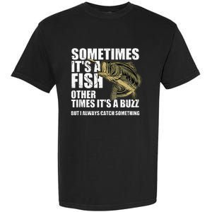 Funny Bass Fishing Sometimes Catch A Buzz Adult Humor Quote Garment-Dyed Heavyweight T-Shirt