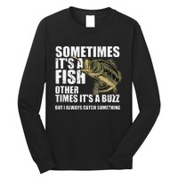 Funny Bass Fishing Sometimes Catch A Buzz Adult Humor Quote Long Sleeve Shirt