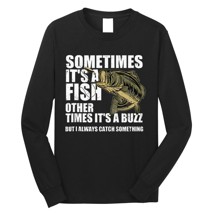 Funny Bass Fishing Sometimes Catch A Buzz Adult Humor Quote Long Sleeve Shirt