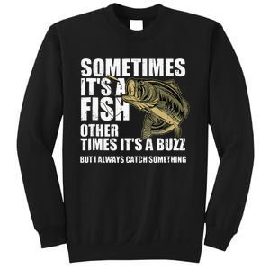 Funny Bass Fishing Sometimes Catch A Buzz Adult Humor Quote Sweatshirt