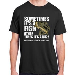 Funny Bass Fishing Sometimes Catch A Buzz Adult Humor Quote Adult ChromaSoft Performance T-Shirt