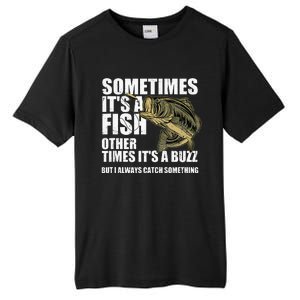 Funny Bass Fishing Sometimes Catch A Buzz Adult Humor Quote Tall Fusion ChromaSoft Performance T-Shirt