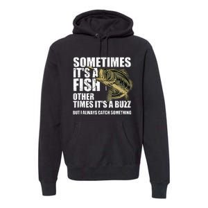 Funny Bass Fishing Sometimes Catch A Buzz Adult Humor Quote Premium Hoodie