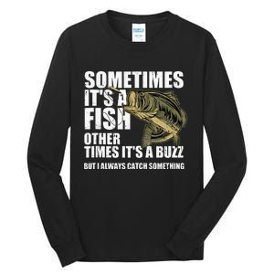 Funny Bass Fishing Sometimes Catch A Buzz Adult Humor Quote Tall Long Sleeve T-Shirt