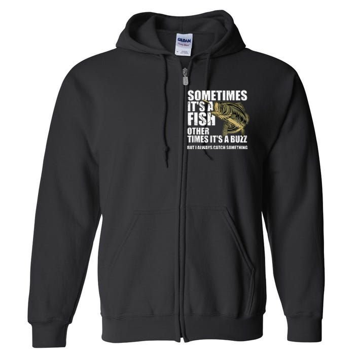 Funny Bass Fishing Sometimes Catch A Buzz Adult Humor Quote Full Zip Hoodie