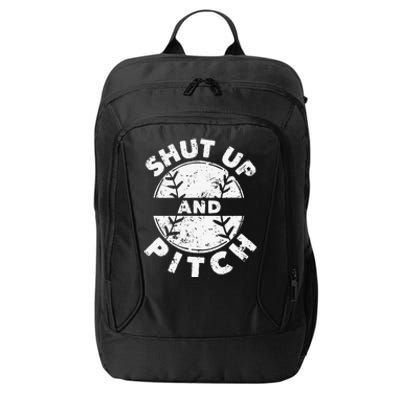 Funny Baseball Fan Love Shut Up And Pitch City Backpack