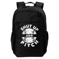 Funny Baseball Fan Love Shut Up And Pitch Daily Commute Backpack