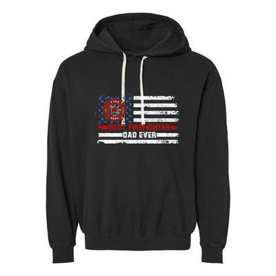 Fireman Best Firefighter Dad Ever American Flag Garment-Dyed Fleece Hoodie