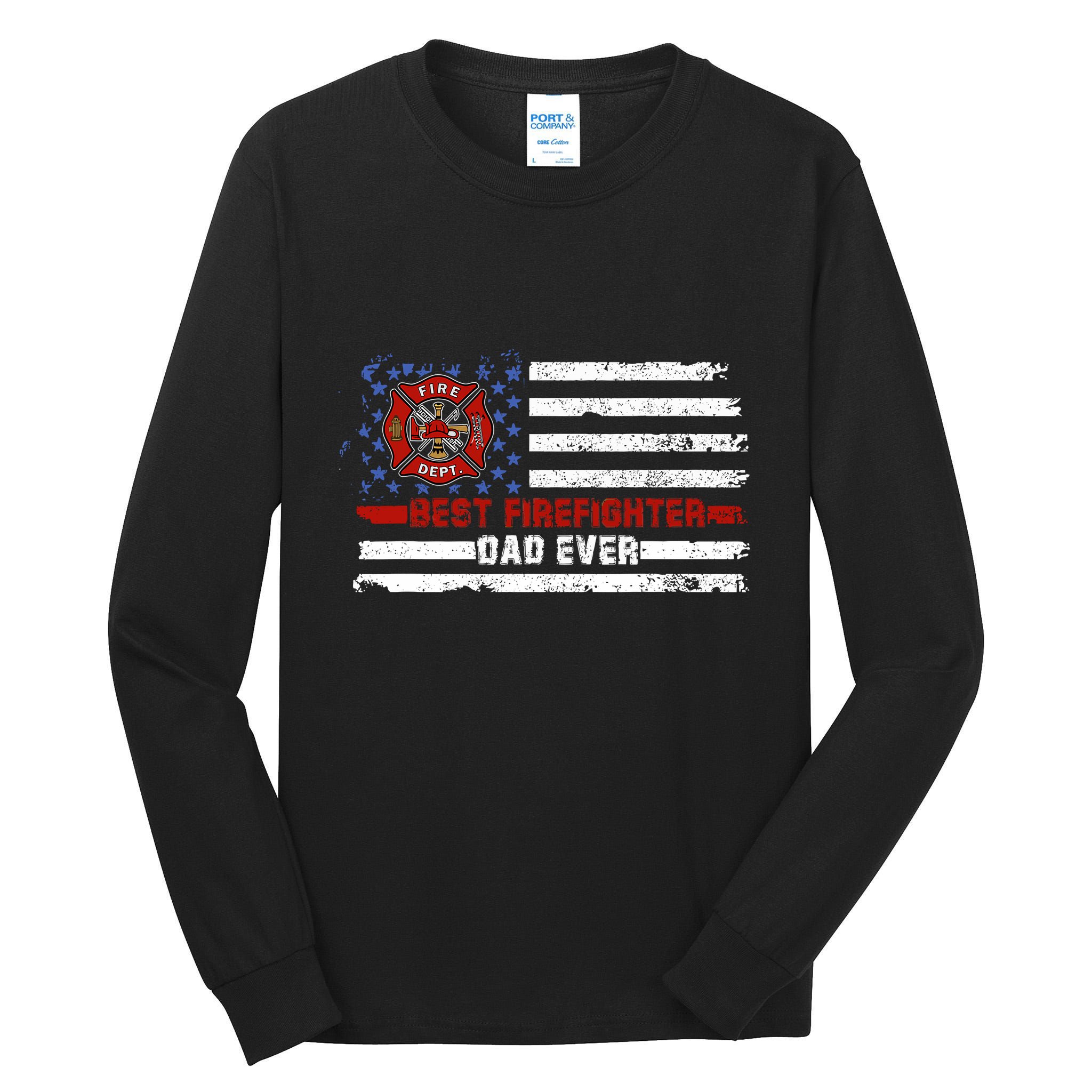 Fireman Best Firefighter Dad Ever American Flag Tall Long Sleeve T-Shirt