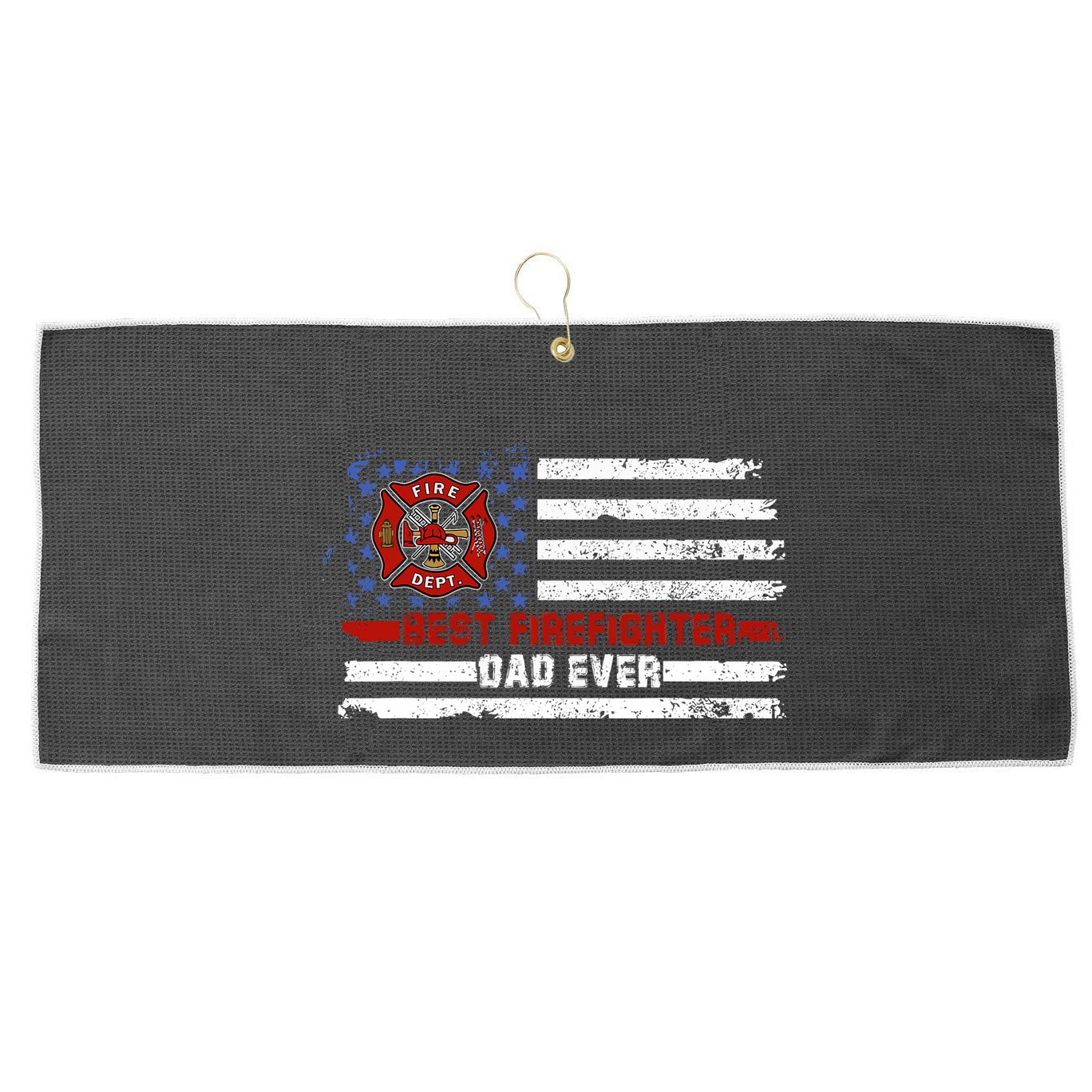 Fireman Best Firefighter Dad Ever American Flag Large Microfiber Waffle Golf Towel