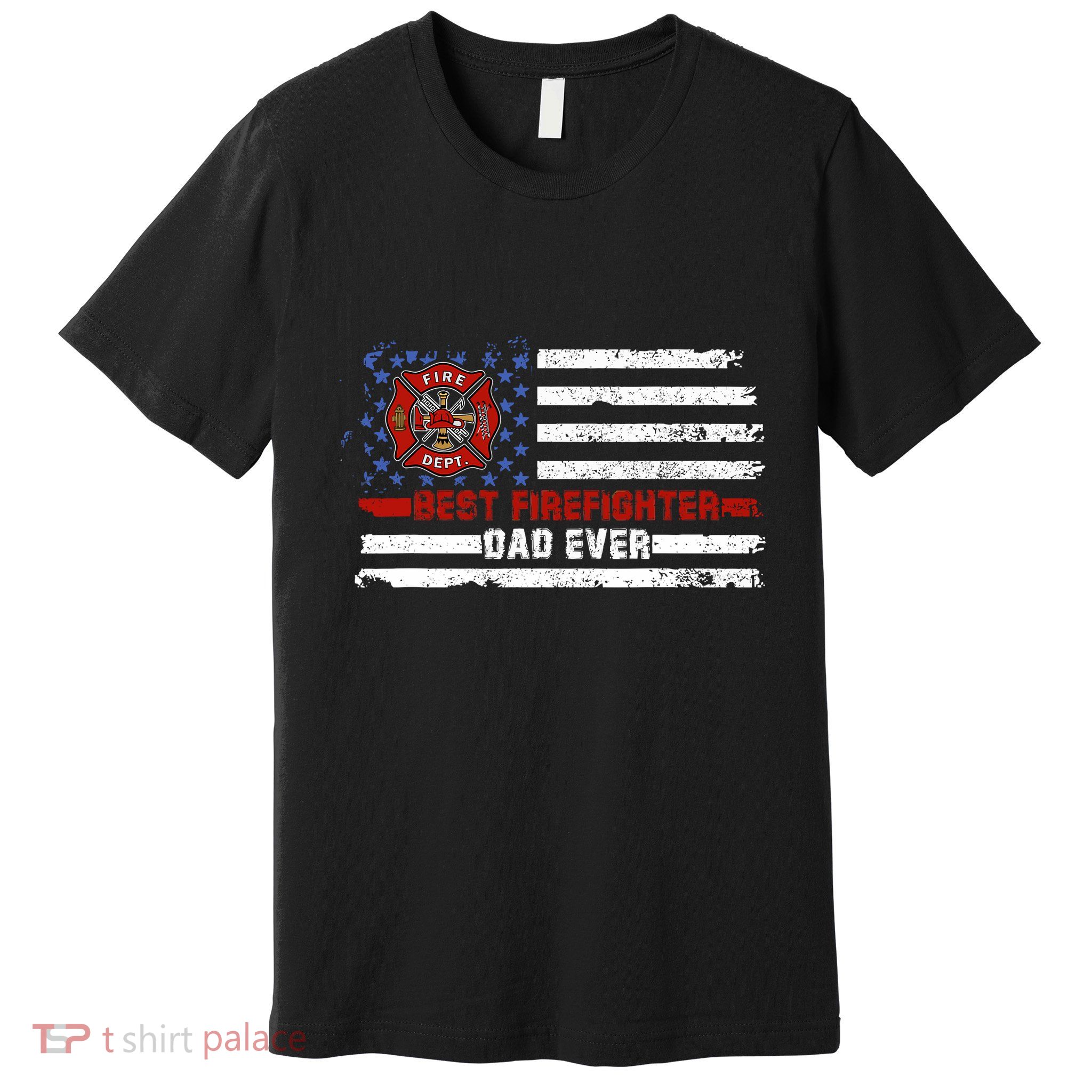 Fireman Best Firefighter Dad Ever American Flag Premium T-Shirt