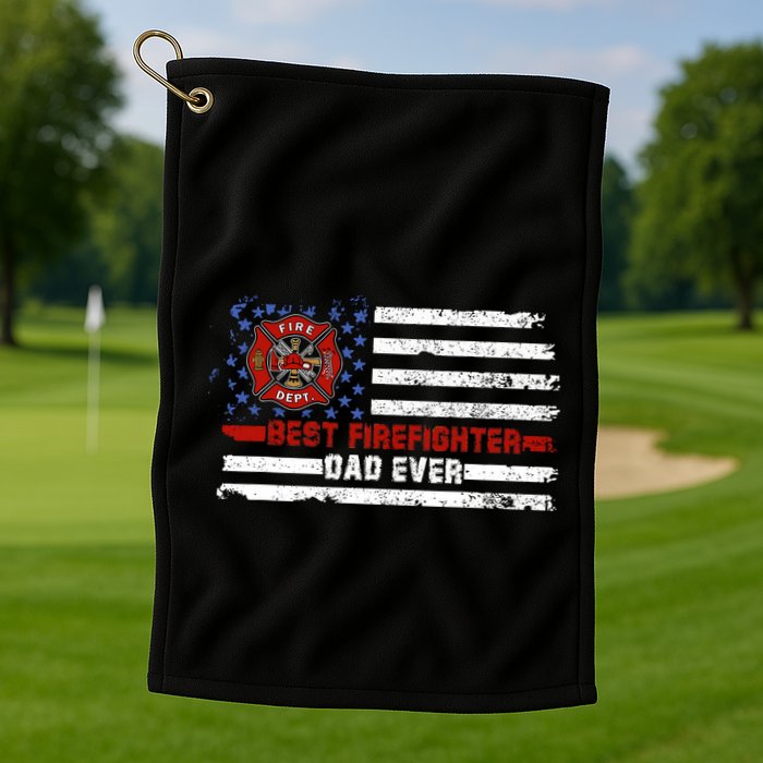Fireman Best Firefighter Dad Ever American Flag Golf Towel
