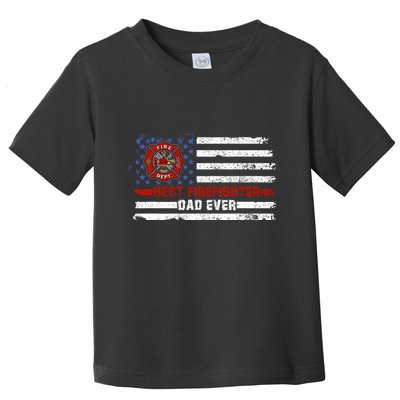 Fireman Best Firefighter Dad Ever American Flag Toddler T-Shirt