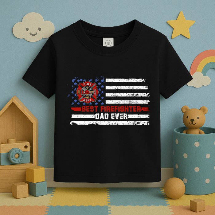 Fireman Best Firefighter Dad Ever American Flag Toddler T-Shirt