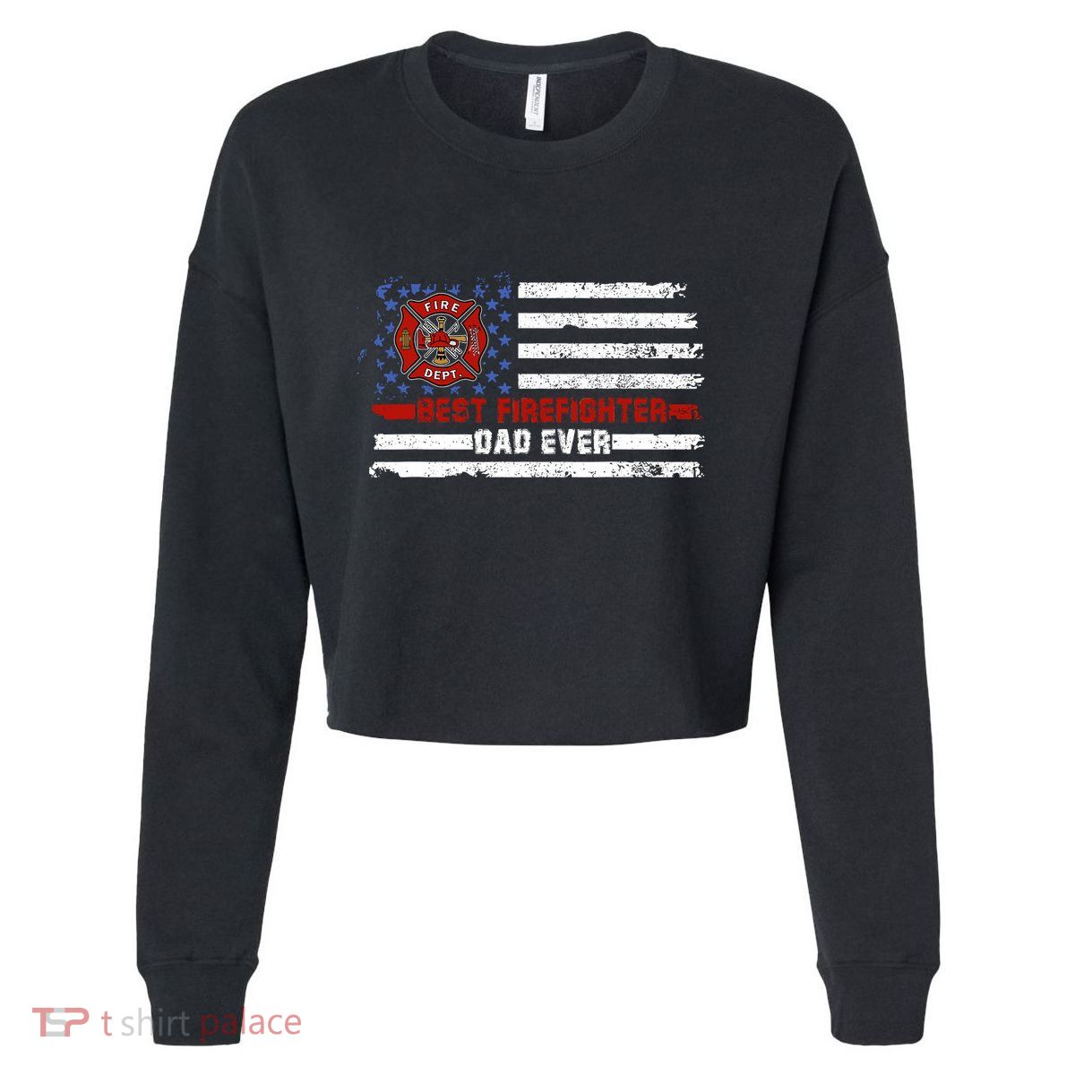 Fireman Best Firefighter Dad Ever American Flag Cropped Pullover Crew