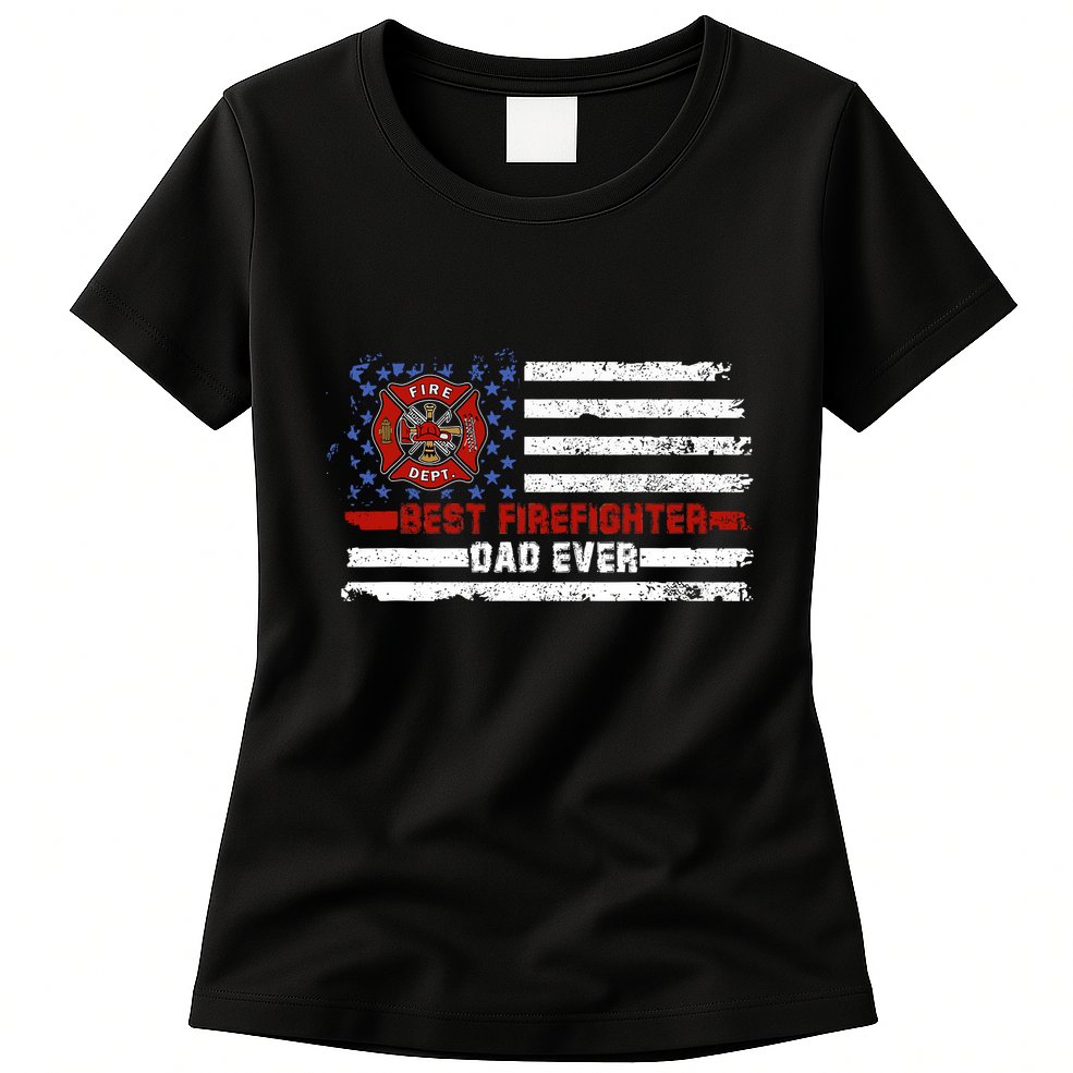 Fireman Best Firefighter Dad Ever American Flag Womens T-Shirt