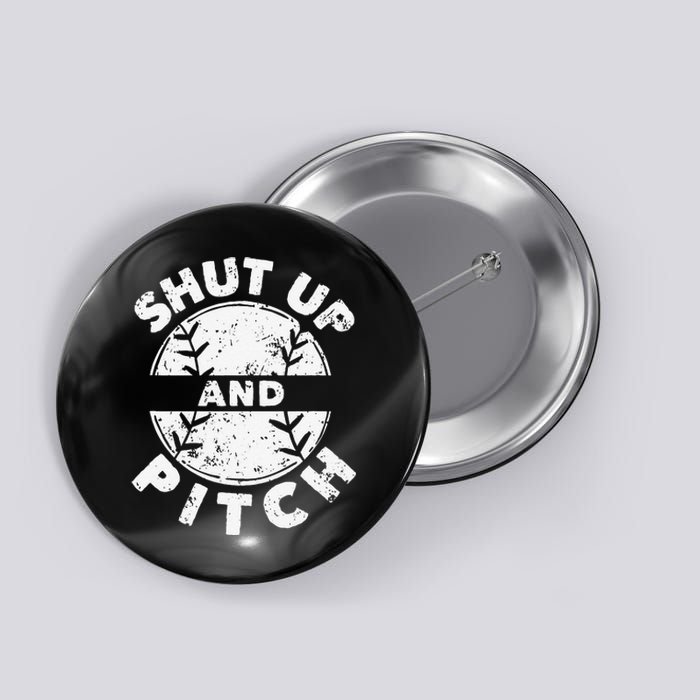 Funny Baseball Fan Love Shut Up And Pitch Button