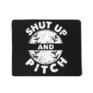 Funny Baseball Fan Love Shut Up And Pitch Mousepad