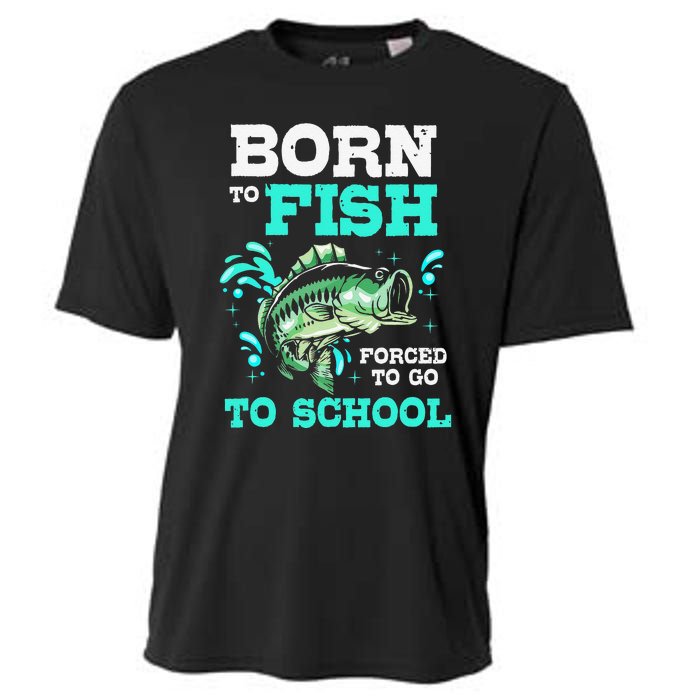 Funny Bass Fishing Born To Fish Forced To Go To School Cooling Performance Crew T-Shirt