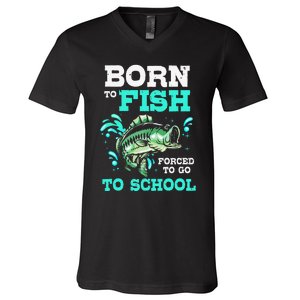 Funny Bass Fishing Born To Fish Forced To Go To School V-Neck T-Shirt