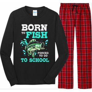 Funny Bass Fishing Born To Fish Forced To Go To School Long Sleeve Pajama Set