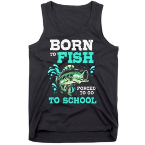 Funny Bass Fishing Born To Fish Forced To Go To School Tank Top