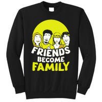 Friends Become Family Sayings Relatives Sarcastic Reunion Sweatshirt