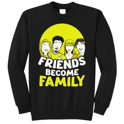 Friends Become Family Sayings Relatives Sarcastic Reunion Sweatshirt