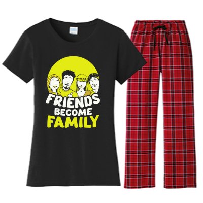 Friends Become Family Sayings Relatives Sarcastic Reunion Women's Flannel Pajama Set