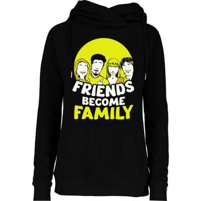 Friends Become Family Sayings Relatives Sarcastic Reunion Womens Funnel Neck Pullover Hood