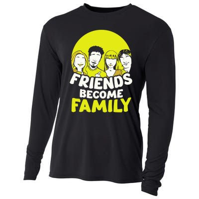 Friends Become Family Sayings Relatives Sarcastic Reunion Cooling Performance Long Sleeve Crew