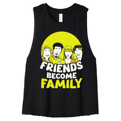 Friends Become Family Sayings Relatives Sarcastic Reunion Women's Racerback Cropped Tank