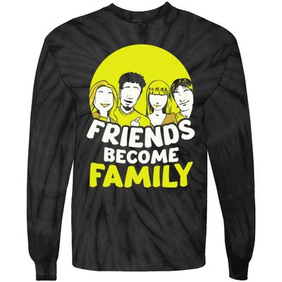 Friends Become Family Sayings Relatives Sarcastic Reunion Tie-Dye Long Sleeve Shirt