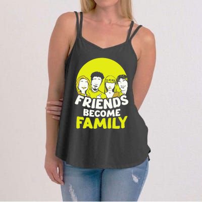 Friends Become Family Sayings Relatives Sarcastic Reunion Women's Strappy Tank