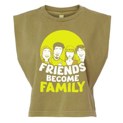 Friends Become Family Sayings Relatives Sarcastic Reunion Garment-Dyed Women's Muscle Tee