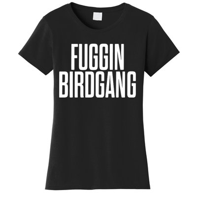 Fuggin Birdgang Women's T-Shirt