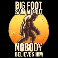 Funny Big Foot Saw Me But Nobody Believes Him 16 in Basic Backpack