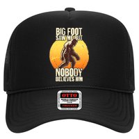 Funny Big Foot Saw Me But Nobody Believes Him Trucker Hat