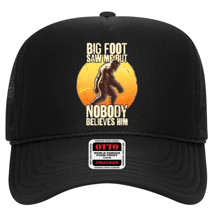 Funny Big Foot Saw Me But Nobody Believes Him Trucker Hat