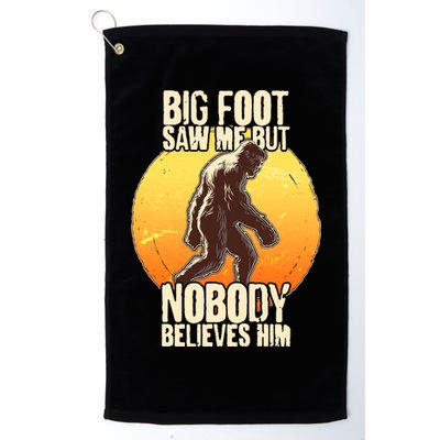 Funny Big Foot Saw Me But Nobody Believes Him Golf Towel