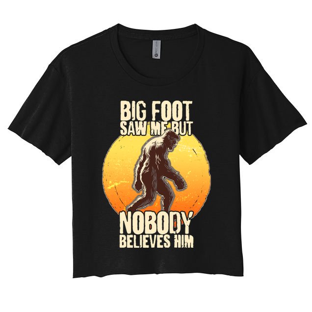 Funny Big Foot Saw Me But Nobody Believes Him Crop Top