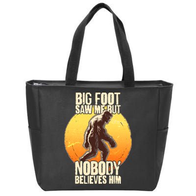 Funny Big Foot Saw Me But Nobody Believes Him Zip Tote Bag