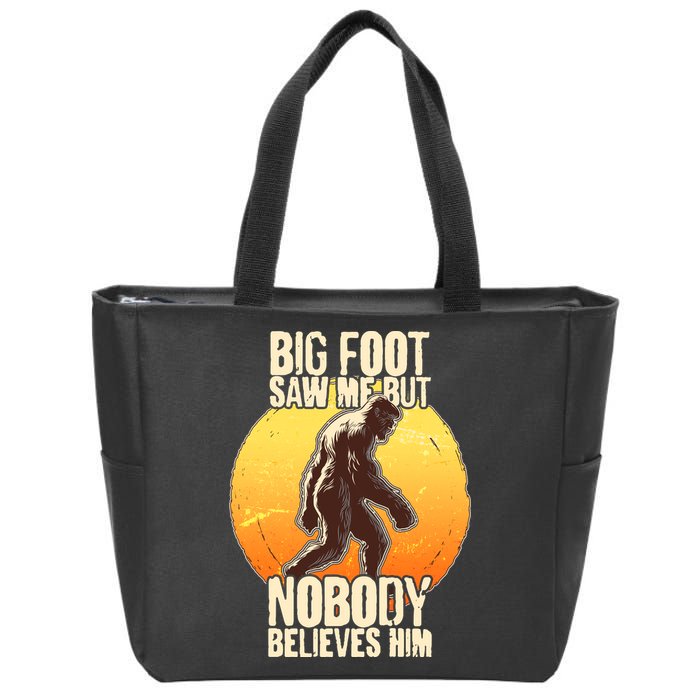 Funny Big Foot Saw Me But Nobody Believes Him Zip Tote Bag