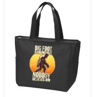Funny Big Foot Saw Me But Nobody Believes Him Zip Tote Bag