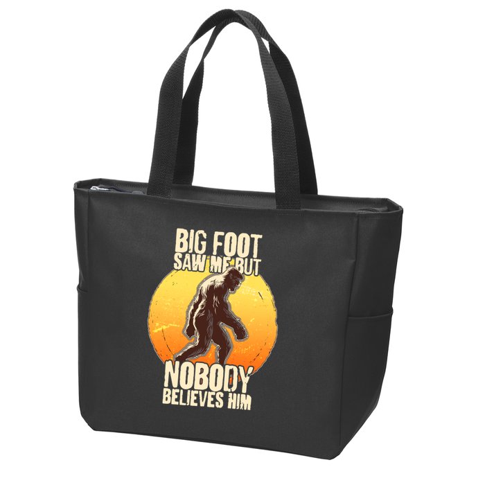 Funny Big Foot Saw Me But Nobody Believes Him Zip Tote Bag