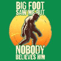 Funny Big Foot Saw Me But Nobody Believes Him Baby Bodysuit