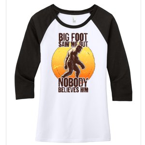 Funny Big Foot Saw Me But Nobody Believes Him Women's Tri-Blend 3/4-Sleeve Raglan Shirt