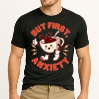 Funny But First Anxiety Cute Cartoon Coffee Cooling Performance Crew T-Shirt