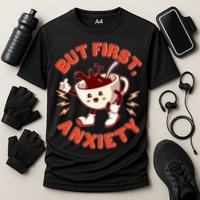 Funny But First Anxiety Cute Cartoon Coffee Cooling Performance Crew T-Shirt